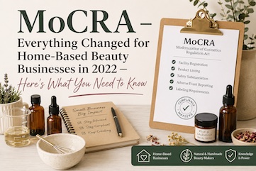 MoCRA - Everything Changed for Home-Based Beauty Businesses in 2022 — Here's What You Need to Know