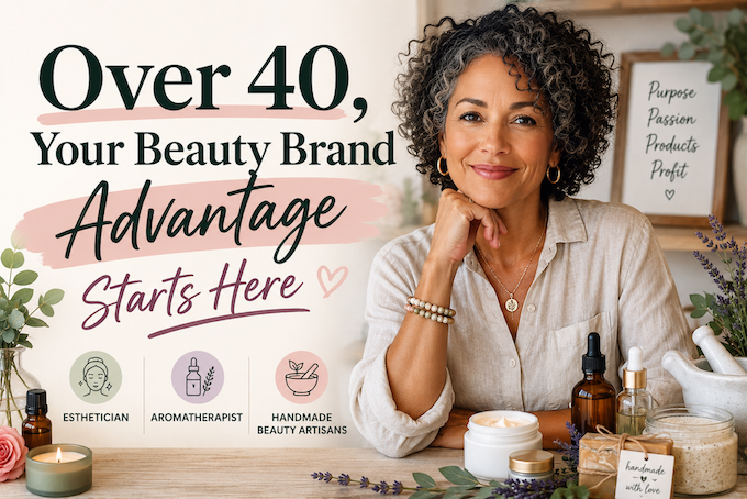 Over 40, Your Beauty Brand Advantage Starts Here